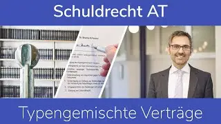 Schuldrecht AT: Typengemischte Verträge