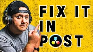 5 Ways to "Fix it in Post" Using Davinci Resolve