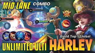 ONE SHOT COMBO!! Harley Mid Lane Combo UNLIMITED ULTIMATE!! [Build Top 1 Global Harley] - MLBB