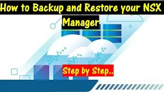 How to Backup and Restore Your VMware NSX-T / NSX Manger.  Step by Step