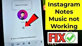 Instagram Notes Music not working - instagram notes feature not showing