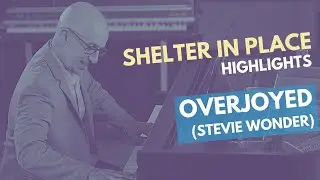 Overjoyed (LIVE from Shelter in Place #49)