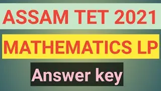 MATHEMATICS ASSAM TET 2021 ANSWER KEY DISCUSSION