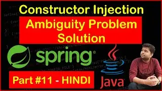 Ambiguity Problem and its Solution with Constructor Injection | Spring Framework Tutorial