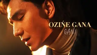 GANI - OZIŃE GANA