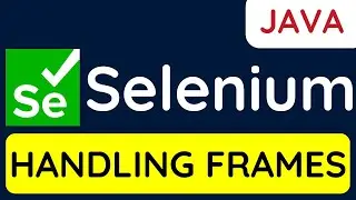 Selenium WebDriver with Java Tutorial 15 | How to handle frames