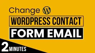 How To Change WordPress Contact Form Email | How To Change Email Address In WordPress Contact Form