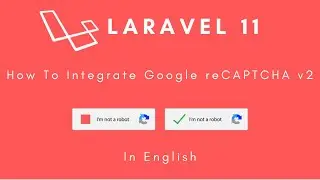 Laravel 11 - How to integrate Google reCaptcha v2 in laravel | Step by step tutorial  | (English)