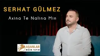 Serhat Gülmez  - Axina Te Nalina Min -  [Officall Video]