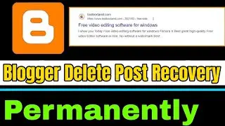Blogger delete post-recovery | How to recover deleted blog posts on Blogger