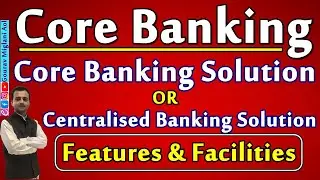 Core Banking | Core Banking Solution | Centralised Banking Solution | CBS | Core Banking System