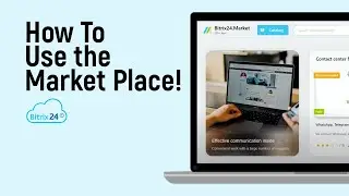 How to Use Bitrix 24 the Market Place [easy]