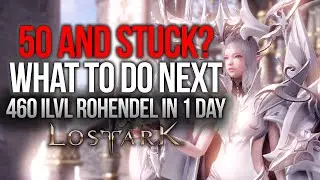 LOST ARK - DO THIS AFTER 50 to go to TIER 2! Go to Rohendel 460 ilvl for FREE! [Beginners Guide]