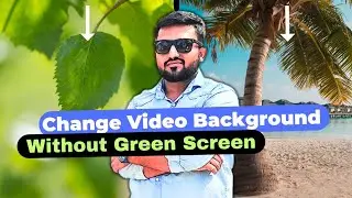 How To Change Video Background Without Green Screen | Remove Video Background