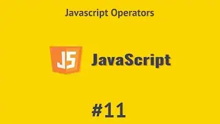 #11 JavaScript Operators in Arabic [2021] | JS بالعربي