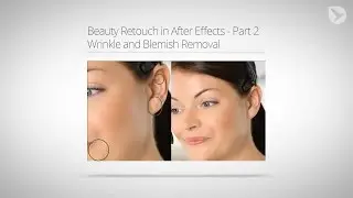 Beauty Retouch in AE Tutorial Part 2: Wrinkle and Blemish Removal