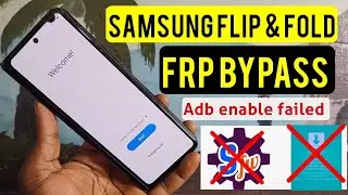 Samsung Z Fold, Z Flip (Flip2, Flip3, Flip5, Fold2, Fold3, Fold4) Frp Bypass/Google Account Remove