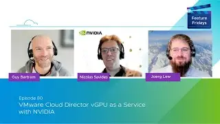 Feature Fridays Episode 80 - VMware Cloud Director vGPU with NVIDIA