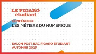 Conférences salon Post BAC 2023 : Les métiers du numérique