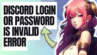 How To Fix Discord Login Or Password Is Invalid Error | Can't Sign In | 2024