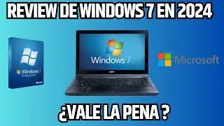 ✅Review de Windows 7 - ¿ Vale la Pena en 2024?