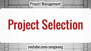 Project Management 04: Project Selection