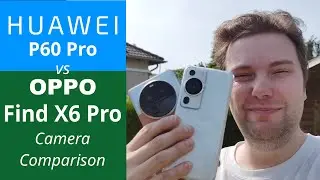 Huawei P60 Pro vs Oppo Find X6 Pro - Camera Comparison - The best of the bests - Which one wins?