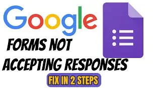 How to Fix Google Form No Longer Accepting Responses | Step-by-Step Guide