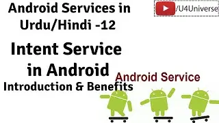 Android Services-12 | Introduction to Intent Service in Android | U4Universe