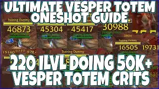 ULTIMATE VESPER TOTEM ONESHOT GUIDE ELEMENTAL SHAMAN PVP GUIDE - 220 ILVL DOING 50K VESPER TOTEM DMG