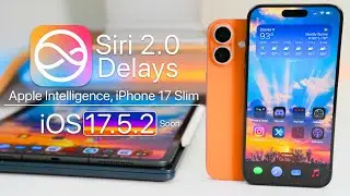 Siri 2.0 Delays, Apple Intelligence and iPhone 17 Slim