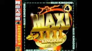 MAXI KINGDOM 舞曲大帝國 4 - 5.6.7.8