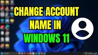 How to Change Your Account Name In Windows 11