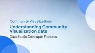 Community Visualizations:  Understanding Community Visualization data