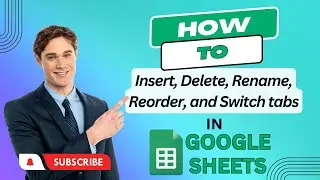 How to Insert, Delete, Rename, Reorder, and Switch tabs in Google Sheets