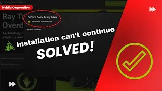 "Installation can't Continue" Nvidia Driver Upgrade [SOLVED]