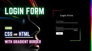 Animated Login Form using HTML and CSS | With Gradient Border |