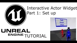 UE4 Tutorial: Interactive Actor Widget Part 1 - Setting up a NPC with Widget