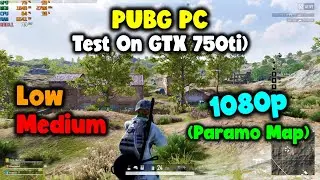 PUBG PC GTX 750ti 2GB - Xeon E3 1230 V2 CPU  - 8Gb Ram | Paramo Map.