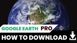 Download and Install Google Earth Pro in Windows 11