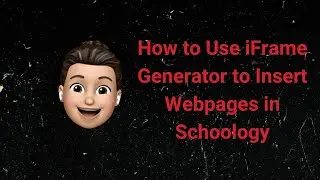 How to Use iFrame Generator to Insert Webpages in Schoology