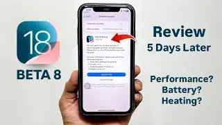 iOS 18 Beta 8 Update Full Review - 5 Days Later - Performance, Heating, Battery Life