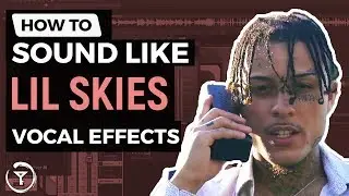 How To Sound Like Lil Skies | Vocal Effect Tutorial