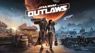 Star Wars Outlaws is Here! (Part 1)