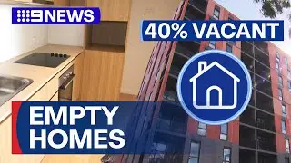 Hundreds of newly-built Victorian t remain vacant | 9 News Australia