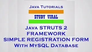 Struts 2 FrameWork Tutorials - Simple Registration Form with JSP and MySQL Database - Study Viral