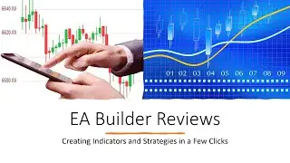 EA Builder Reviews - Creating Indicators and Strategies in a Few Clicks