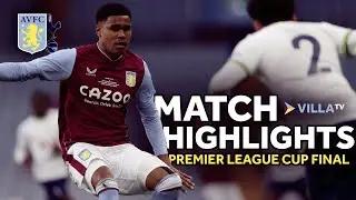 HIGHLIGHTS | U18s Premier League Cup Final | Aston Villa 1-3 Tottenham Hotspur