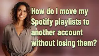 How do I move my Spotify playlists to another account without losing them?