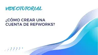 ¿Cómo crear una cuenta de Refworks?